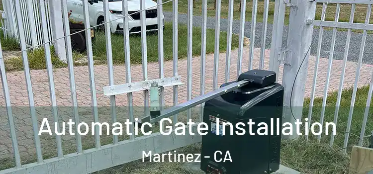  Automatic Gate Installation Martinez - CA