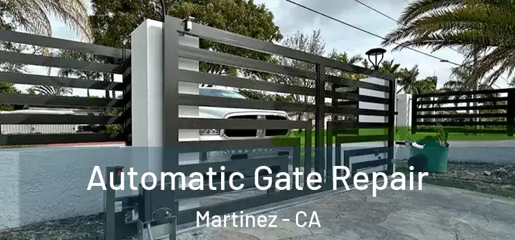 Automatic Gate Repair Martinez - CA