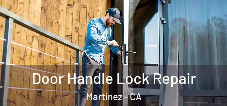 Door Handle Lock Repair Martinez - CA