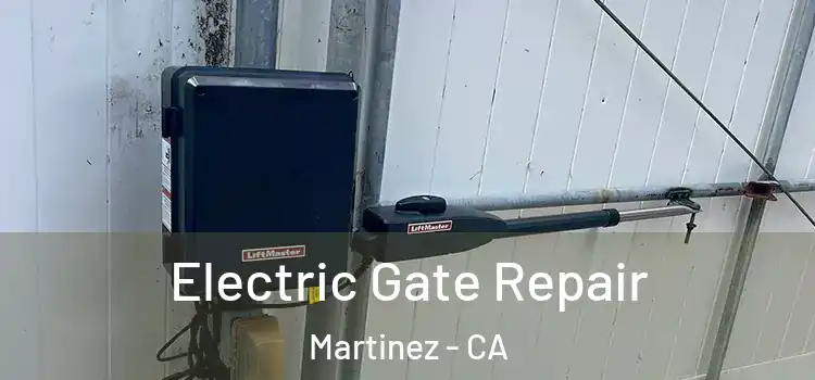 Electric Gate Repair Martinez - CA