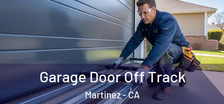  Garage Door Off Track Martinez - CA