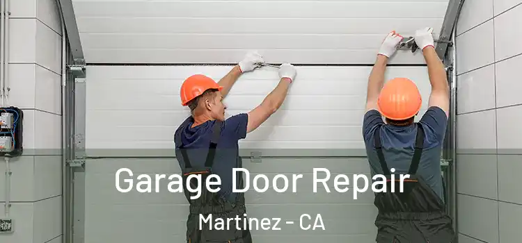  Garage Door Repair Martinez - CA