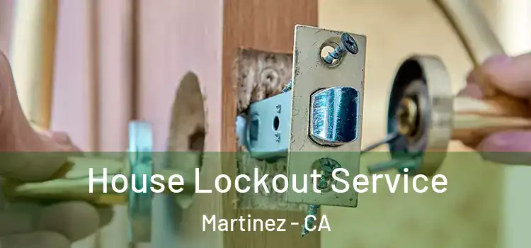 House Lockout Service Martinez - CA