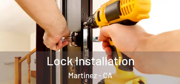 Lock Installation Martinez - CA