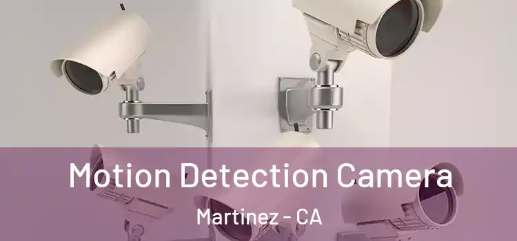  Motion Detection Camera Martinez - CA