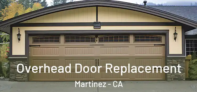  Overhead Door Replacement Martinez - CA