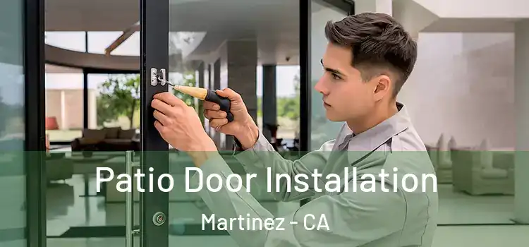 Patio Door Installation Martinez - CA