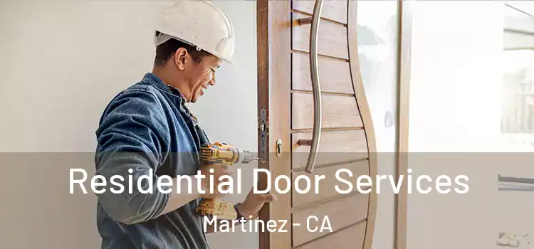 Residential Door Services Martinez - CA