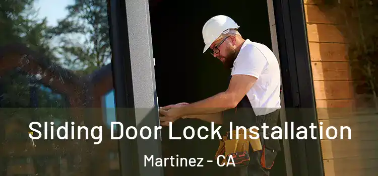 Sliding Door Lock Installation Martinez - CA