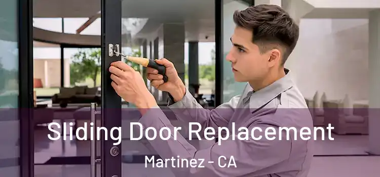 Sliding Door Replacement Martinez - CA