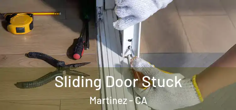 Sliding Door Stuck Martinez - CA