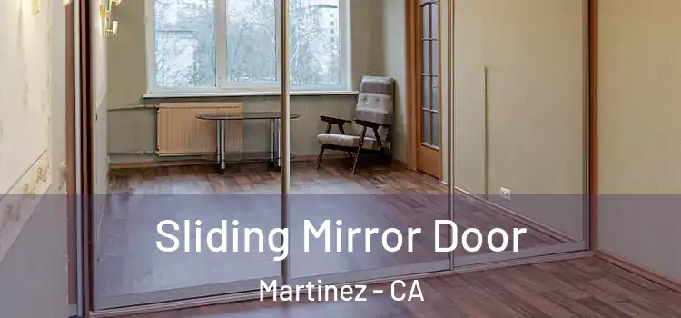  Sliding Mirror Door Martinez - CA