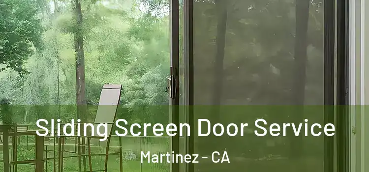 Sliding Screen Door Service Martinez - CA